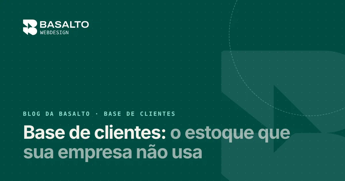 Capa do post: Base de clientes: o estoque que sua empresa não usa