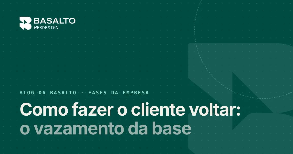 Capa do post: Como fazer o cliente voltar: o vazamento da base