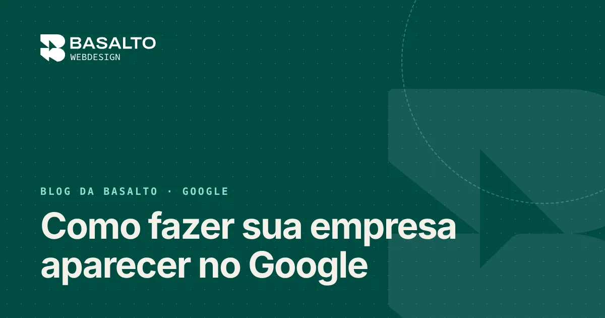 Capa do post: Como fazer sua empresa aparecer no Google