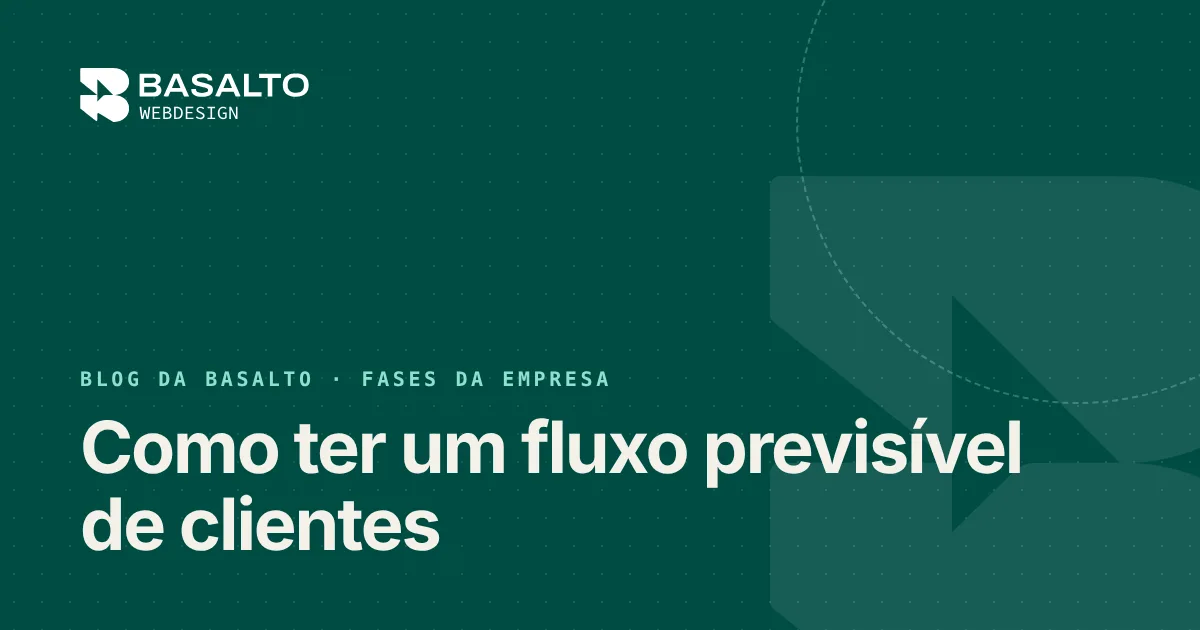 Capa do post: Como ter um fluxo previsível de clientes