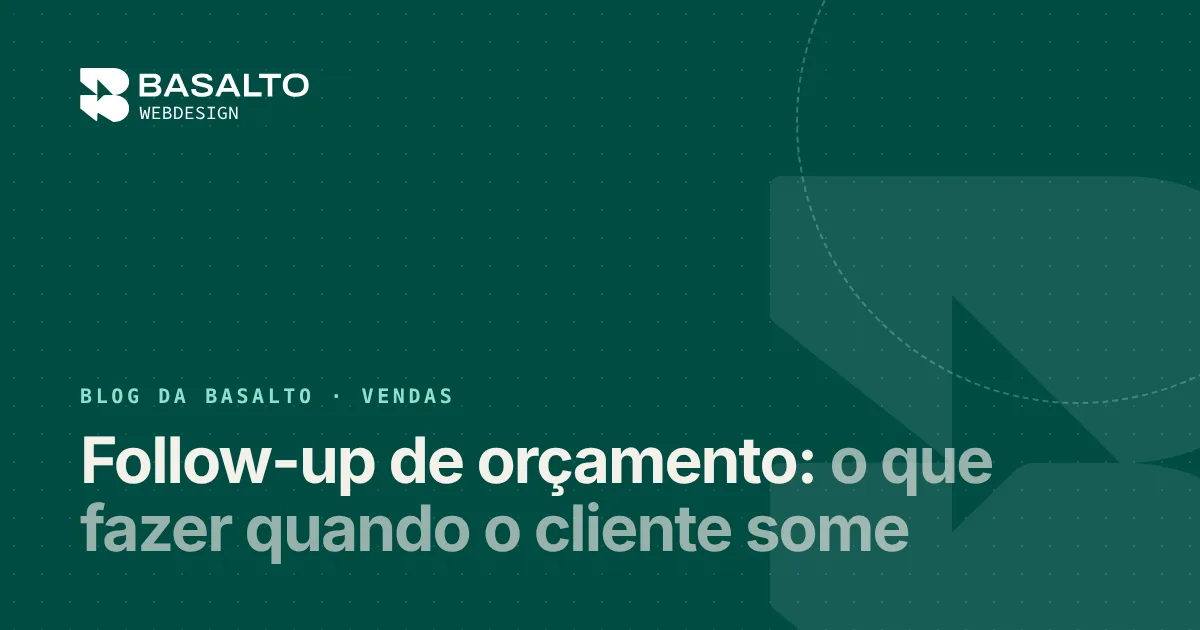 Capa do post: Follow-up de orçamento: o que fazer quando o cliente some