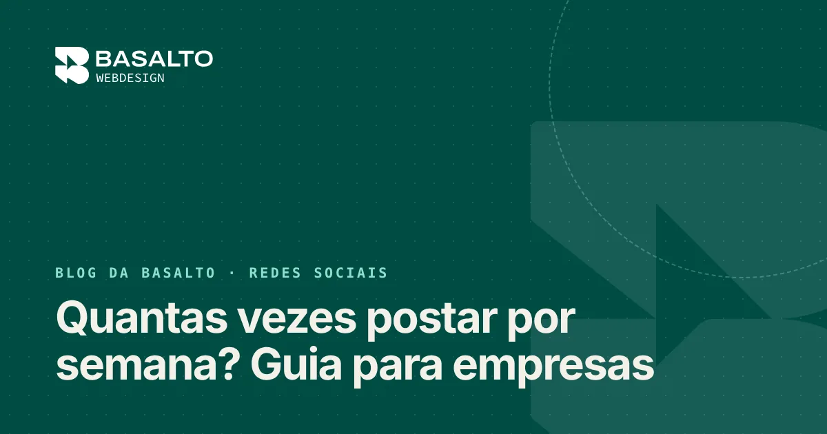 Capa do post: Quantas vezes postar por semana? Guia para empresas